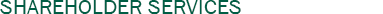 Shareholder Services